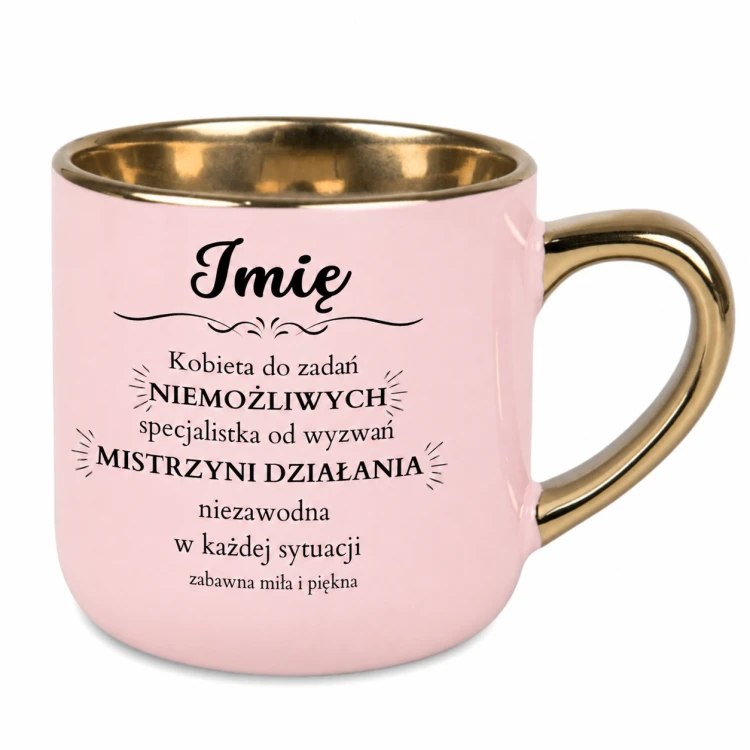 Kubek Kobieta do zadań niemożliwych ze złotym uchem