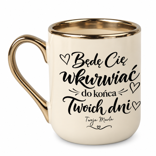 Kremowy kubek Elegant 330 ml z napisem „Będę Cię wkurwiać do końca Twoich dni” i własnym podpisem
