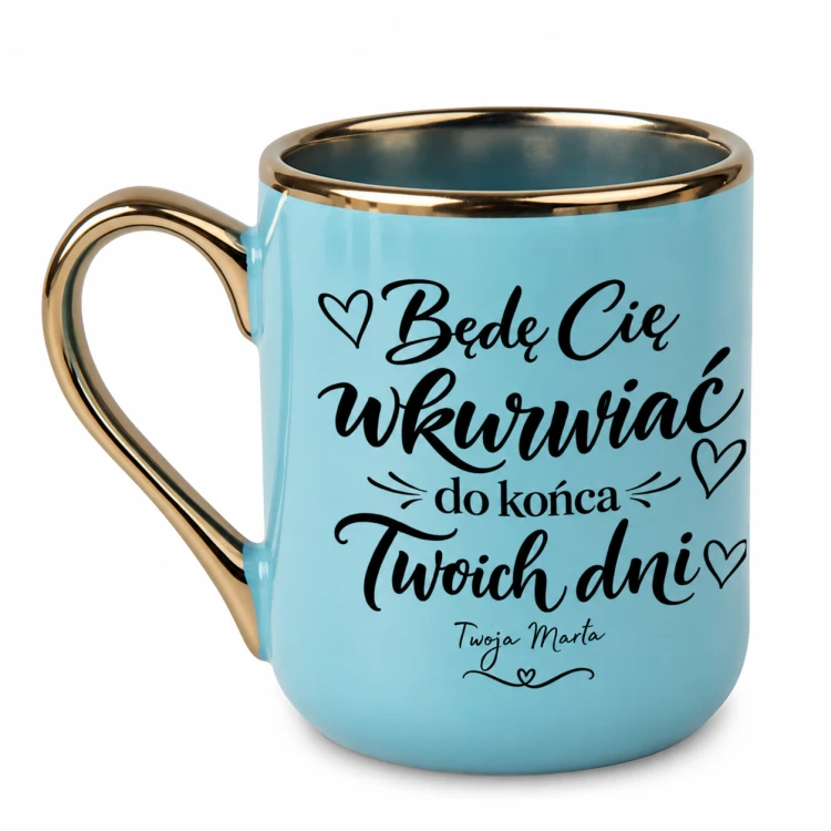 Jasnoniebieski kubek Elegant 330 ml z napisem „Będę Cię wkurwiać do końca Twoich dni” i własnym podpisem