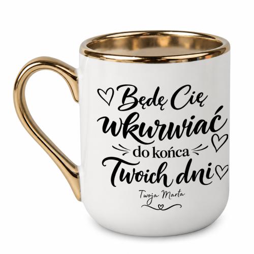 Biały kubek Elegant 330 ml z napisem „Będę Cię wkurwiać do końca Twoich dni” i własnym podpisem