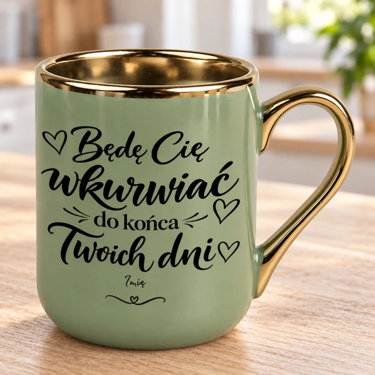 Napis „Będę Cię wkurwiać do końca Twoich dni” z serduszkami i podpisem na zielonym kubku Elegant