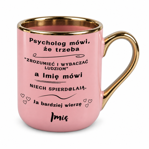 Fioletowy kubek Elegant 330 ml „Psycholog mówi, że trzeba” z imieniem, złote ucho po prawej stronie