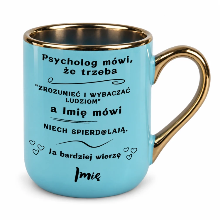 Jasnoniebieski kubek Elegant 330 ml „Psycholog mówi, że trzeba” z imieniem, złote ucho po lewej stronie
