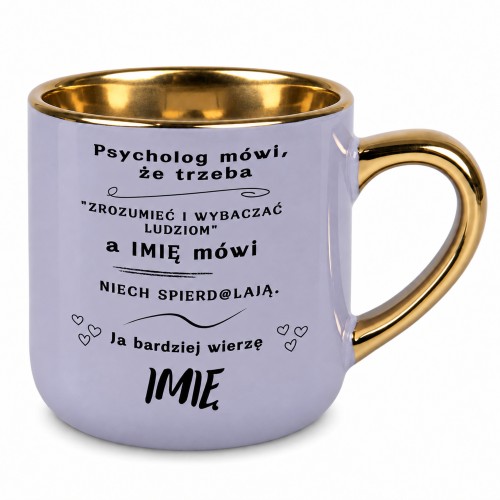 Kremowy kubek Elegant 400 ml ze złotym uchem po lewej i napisem „Psycholog mówi, że trzeba” z imieniem