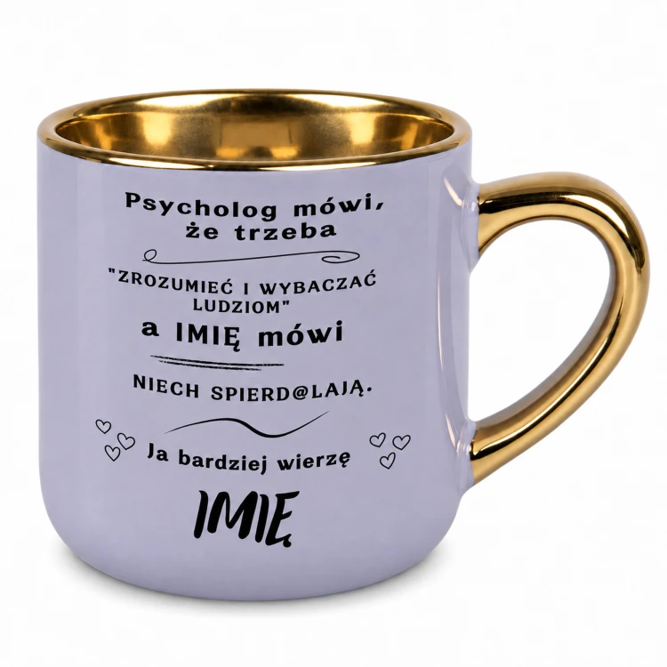 Kremowy kubek Elegant 400 ml ze złotym uchem po lewej i napisem „Psycholog mówi, że trzeba” z imieniem