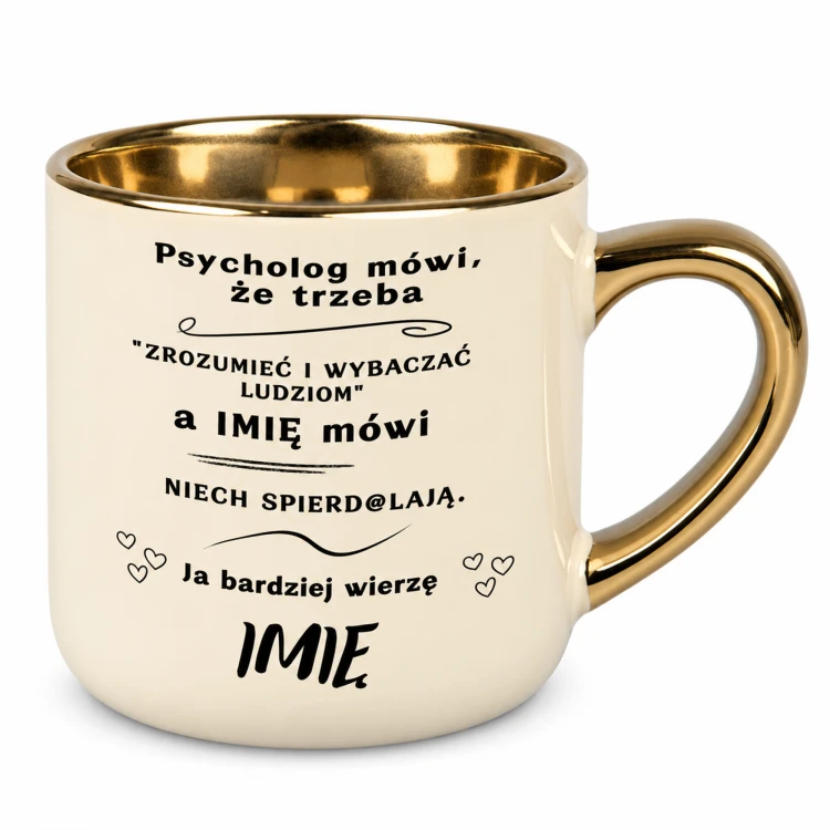 Kremowy kubek z imieniem „Psycholog mówi, że trzeba” – Elegant 400 ml, złote ucho po prawej