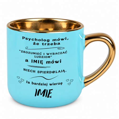 Jasnoniebieski kubek z imieniem „Psycholog mówi, że trzeba” – Elegant 400 ml, złote ucho po prawej