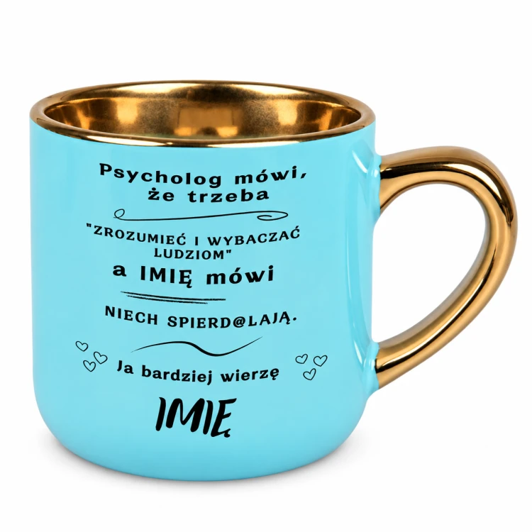 Jasnoniebieski kubek z imieniem „Psycholog mówi, że trzeba” – Elegant 400 ml, złote ucho po prawej