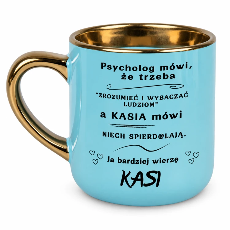 Jasnoniebieski kubek Elegant 400 ml ze złotym uchem po lewej i napisem „Psycholog mówi, że trzeba” z imieniem