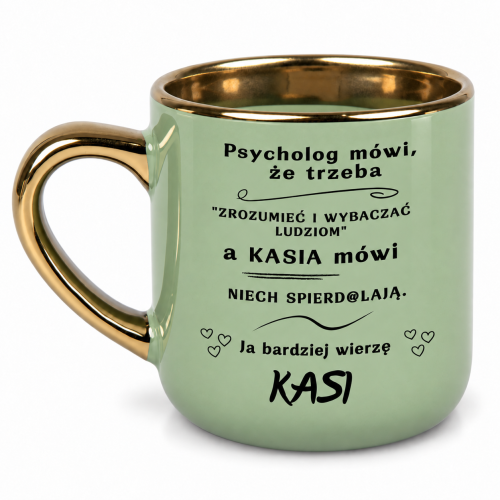 Zielony kubek Elegant 400 ml ze złotym uchem po lewej i napisem „Psycholog mówi, że trzeba” z imieniem
