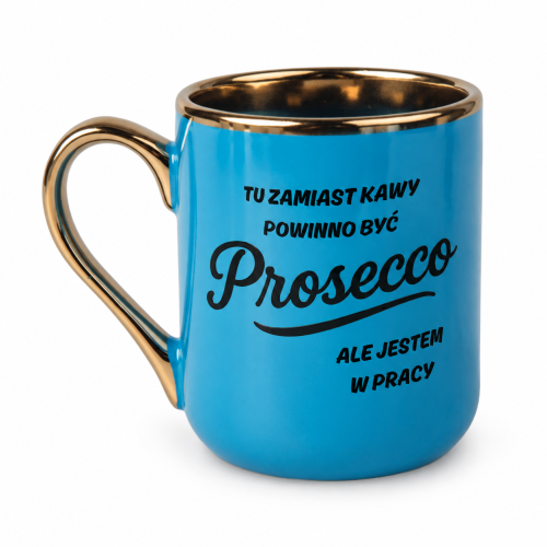 Niebieski kubek Elegant 330 ml z napisem „Tu zamiast kawy powinno być Prosecco, ale jestem w pracy” – ucho z lewej