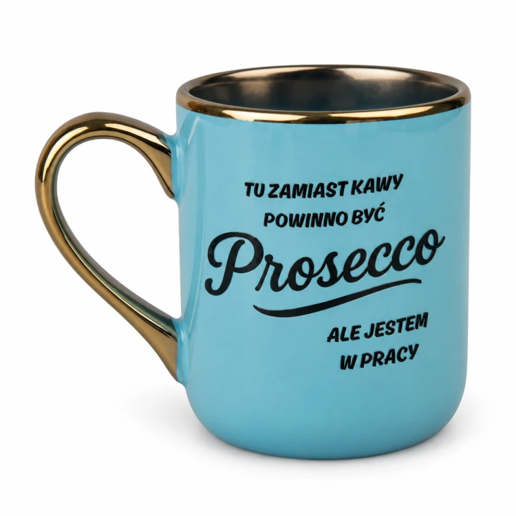 Jasnoniebieski kubek Elegant 330 ml z napisem „Tu zamiast kawy powinno być Prosecco, ale jestem w pracy” – ucho z lewej