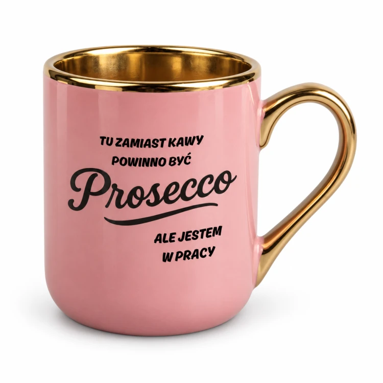 Różowy kubek Elegant 330 ml z napisem o Prosecco w pracy – złote ucho z prawej