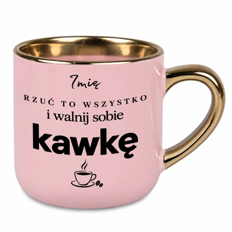 Kubek Elegant różowy 400 ml „Rzuć to wszystko i walnij sobie kawkę” – prawa strona