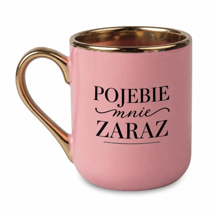Różowy kubek Elegant 330 ml z ozdobnym napisem „Pojebie mnie zaraz” i złotym uchem – lewa strona
