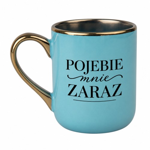 Jasnoniebieski kubek Elegant 330 ml z ozdobnym napisem „Pojebie mnie zaraz” i złotym uchem – lewa strona