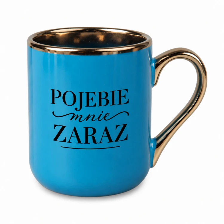 Niebieski kubek Elegant 330 ml ze złotym rantem, wzór z napisem „Pojebie mnie zaraz” – prawa strona