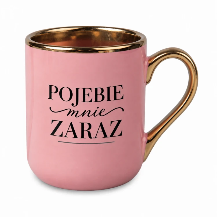 Różowy kubek Elegant 330 ml ze złotym rantem, wzór z napisem „Pojebie mnie zaraz” – prawa strona