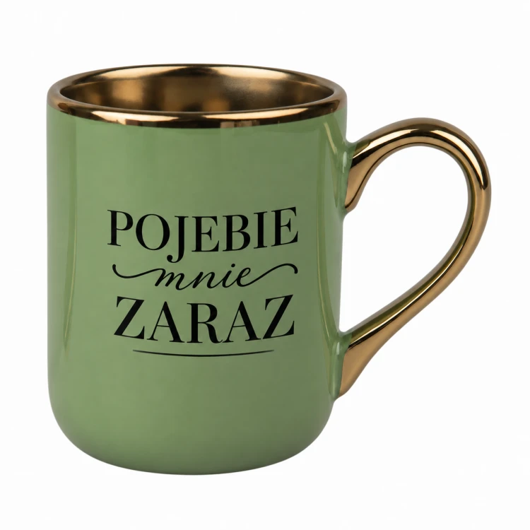 Zielony kubek Elegant 330 ml ze złotym rantem, wzór z napisem „Pojebie mnie zaraz” – prawa strona