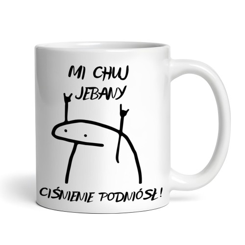 Kubek mi chuj ciśnienie podniósł