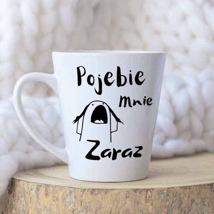 kubek latte z napisem Pojebie mnie zaraz śmieszny prezent