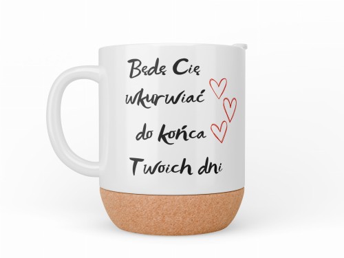 Kubek z zabawnym napisem „Będę Cię wkurwiać do końca Twoich dni” – prezent dla partnera lub partnerki z dystansem