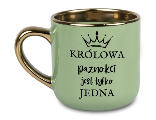 Zielony kubek 400 ml z złotym uchem i napisem "Królowa Paznokci Jest Tylko Jedna"