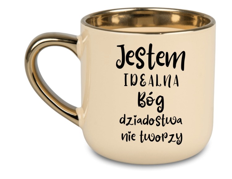 Kremowy kubek 400 ml z złotym uchem i napisem "Jestem Idealna, Bóg Dziadostwa Nie Tworzy"
