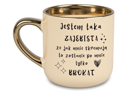 Kremowy kubek z napisem „Jestem taka zajebista że jak mnie skremują to zostanie po mnie tylko brokat”