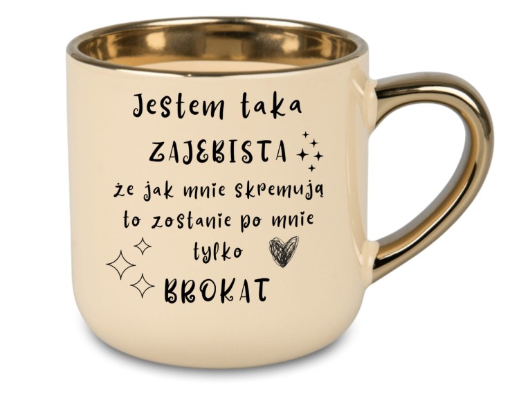 Elegancki kremowy kubek 400 ml z nadrukiem „Jestem taka zajebista że jak mnie skremują zostanie tylko brokat”