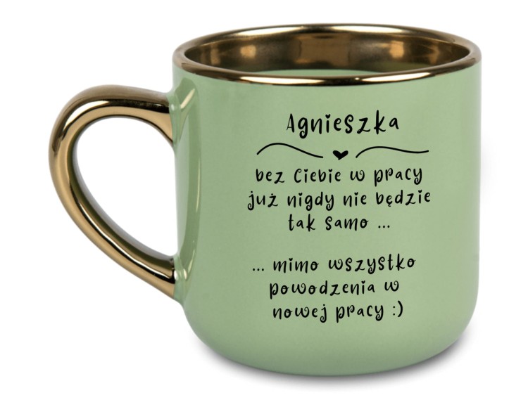 Zielony kubek 400 ml z napisem "Bez Ciebie w pracy już nigdy nie będzie tak samo"