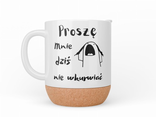 Kubek z napisem Proszę mnie dziś nie wkurwiać i ilustracją sfrustrowanej postaci