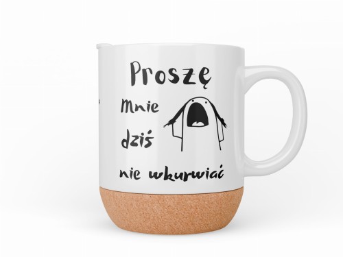 Personalizowany kubek z napisem Proszę mnie dziś nie wkurwiać, korkową podstawą i plastikową pokrywką