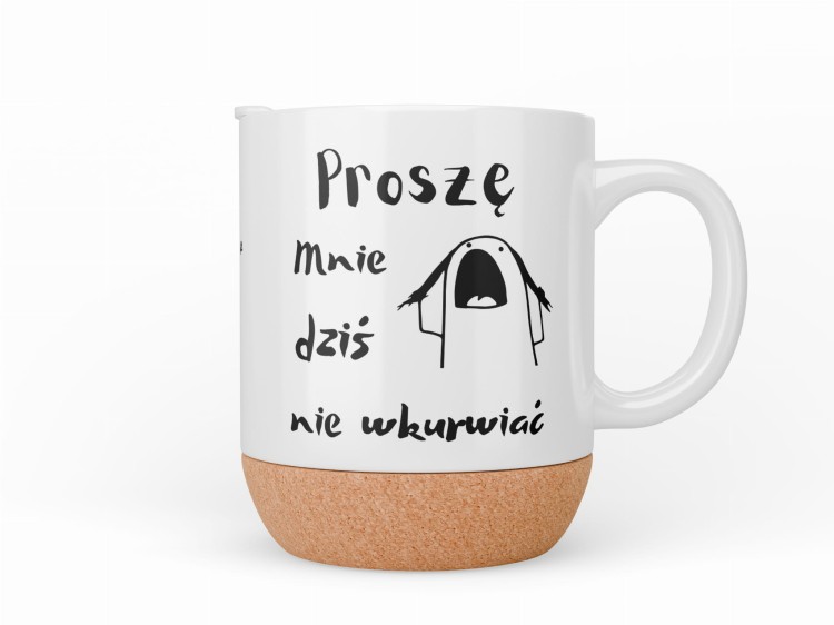 Personalizowany kubek z napisem Proszę mnie dziś nie wkurwiać, korkową podstawą i plastikową pokrywką