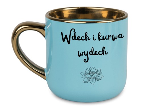 Kubek błękitny Wdech i kurwa wydech z grafiką lotosu